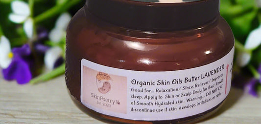 SkinPoetry1 LAVENDER Organic Skin Oil Butter 8oz